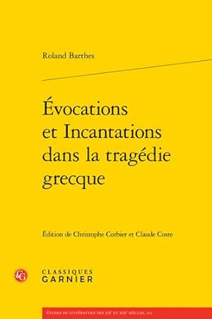 Bild des Verkufers fr Evocations Et Incantations Dans La Tragedie Grecque (Etudes De Litterature Des Xxe Et Xxie Siecles, 114) (French Edition) [FRENCH LANGUAGE - Soft Cover ] zum Verkauf von booksXpress