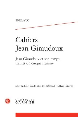 Seller image for Jean Giraudoux Et Son Temps. Cahier Du Cinquantenaire (Cahiers Jean Giraudoux, 50) (English and French Edition) [FRENCH LANGUAGE - No Binding ] for sale by booksXpress