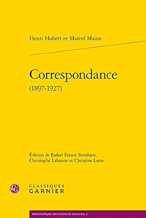 Seller image for Correspondance 1897-1927 (Bibliotheque Des Sciences Sociales, 9) (French Edition) by Hubert, Henri, Mauss, Marcel [FRENCH LANGUAGE - Paperback ] for sale by booksXpress