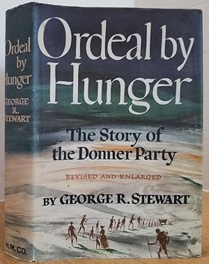 Bild des Verkufers fr ORDEAL BY HUNGER - THE STORY OF THE DONNER PARTY zum Verkauf von MARIE BOTTINI, BOOKSELLER