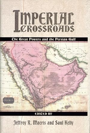 Imperial Crossroads: The Great Powers and the Persian Gulf