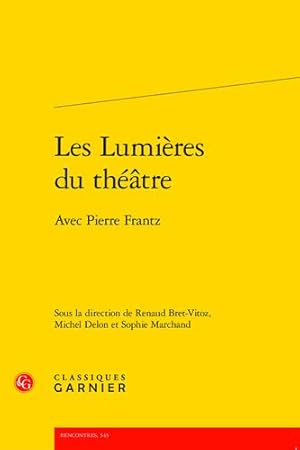 Bild des Verkufers fr Les Lumieres Du Theatre: Avec Pierre Frantz (Le Dix-huitieme Siecle, 40) (French Edition) [FRENCH LANGUAGE - Paperback ] zum Verkauf von booksXpress