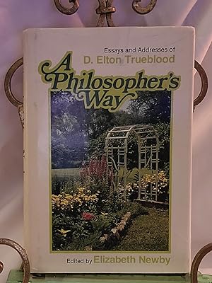 Seller image for A philosopher's way: Essays and addresses of D. Elton Trueblood for sale by the good news resource