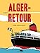 Bild des Verkufers fr Alger-Retour [FRENCH LANGUAGE - Soft Cover ] zum Verkauf von booksXpress