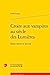 Seller image for Croire Aux Vampires Au Siecle Des Lumieres: Entre Savoir Et Fiction (L'europe Des Lumieres, 81) (French Edition) [FRENCH LANGUAGE - Soft Cover ] for sale by booksXpress