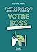 Seller image for Tout ce que vous aimeriez dire à votre boss mais il ne vaut mieux pas [FRENCH LANGUAGE - Soft Cover ] for sale by booksXpress