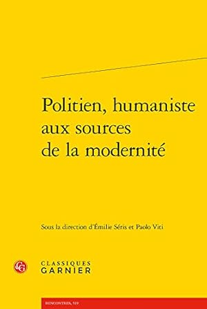 Bild des Verkufers fr Politien, Humaniste Aux Sources De La Modernite (Rencontres, 519 / Lectures De La Renaissance Latine, 15) (French Edition) [FRENCH LANGUAGE - Soft Cover ] zum Verkauf von booksXpress