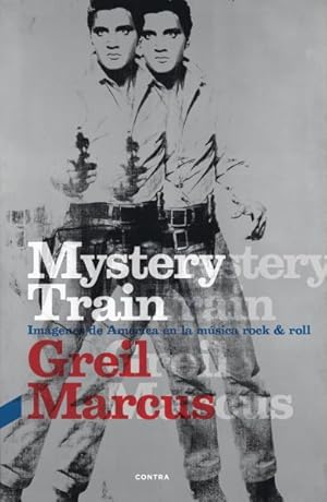 Imagen del vendedor de Mystery Train : Imgenes De Amrica En La Msica Rock & Roll / Images of America in Rock'n'roll Music -Language: spanish a la venta por GreatBookPrices