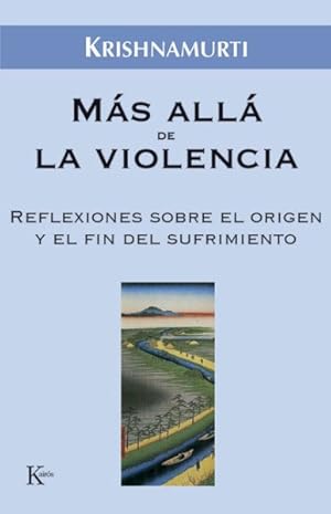 Seller image for Mas alla de la violencia/ Beyond Violence : Reflexiones Sobre El Origen Y El Fin Del Sufrimiento/ Reflections On the Origin and End of Suffering -Language: Spanish for sale by GreatBookPrices