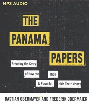 Image du vendeur pour Panama Papers : Breaking the Story of How the Rich & Powerful Hide Their Money mis en vente par GreatBookPrices