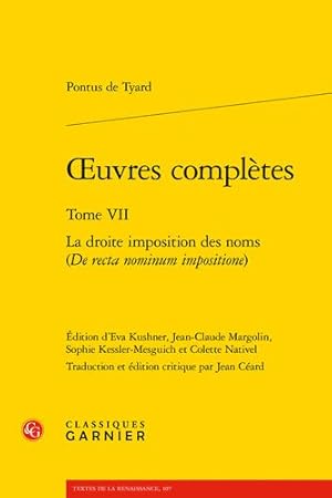 Bild des Verkufers fr Oeuvres Completes: La Droite Imposition Des Noms De Recta Nominum Impositione (Textes De La Renaissance, 107) (French Edition) by De Tyard, Pontus [FRENCH LANGUAGE - Paperback ] zum Verkauf von booksXpress