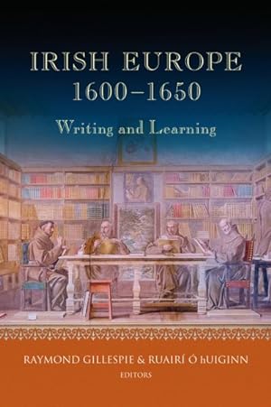 Seller image for Irish Europe, 1600-1650 : Writing and Learning for sale by GreatBookPrices