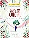 Imagen del vendedor de Dans ma culotte: Tout comprendre sur mes règles [FRENCH LANGUAGE - Soft Cover ] a la venta por booksXpress