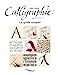 Image du vendeur pour Calligraphie: Le guide complet [FRENCH LANGUAGE - Hardcover ] mis en vente par booksXpress