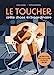 Seller image for Le toucher, cette chose extraordinaire: Les approches psychocorporelles expliquées en BD [FRENCH LANGUAGE - Soft Cover ] for sale by booksXpress