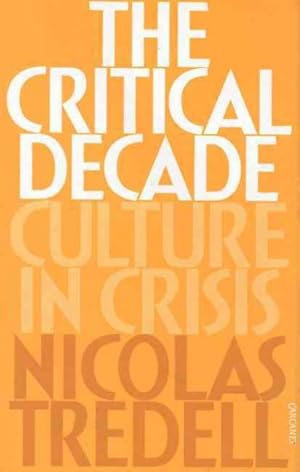 Imagen del vendedor de Critical Decade : Nicolas Tredell a la venta por GreatBookPrices