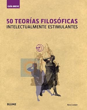 Imagen del vendedor de 50 teorias filosoficas / 50 philosophical theories : Intelectualmente estimulantes / Intellectually Challenging -Language: spanish a la venta por GreatBookPrices