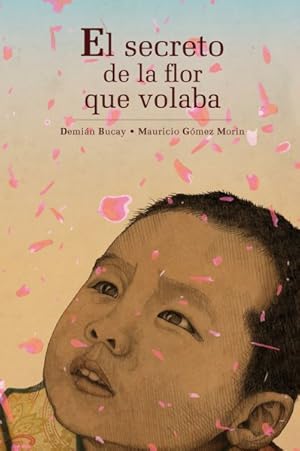 Seller image for El secreto de la flor que volaba/ The Secret of the Flying Flower -Language: spanish for sale by GreatBookPrices