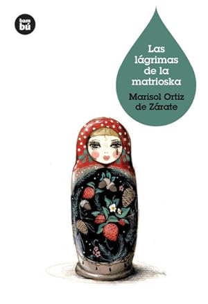 Imagen del vendedor de Las lagrimas de la matrioska / Tears of matryoshka : A Mis Padres, Que Me Mostraron El Mundo -Language: spanish a la venta por GreatBookPrices