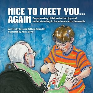 Seller image for Nice to Meet You Again : Empowering Children to Find Joy and Understanding in Loved Ones With Dementia for sale by GreatBookPrices