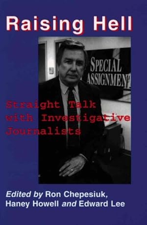 Seller image for Raising Hell : Straight Talk With Investigative Journalists for sale by GreatBookPrices