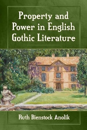Immagine del venditore per Property and Power in English Gothic Literature venduto da GreatBookPrices