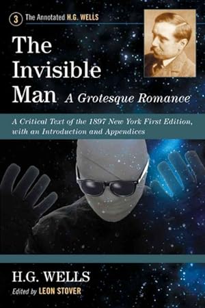 Image du vendeur pour Invisible Man a Grotesque Romance : A Critical Text of the 1897 New York First Edition, With an Introduction and Appendices mis en vente par GreatBookPrices