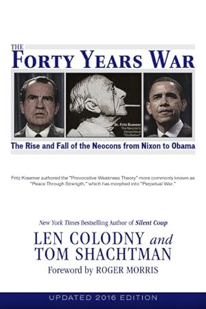 Seller image for Forty Years War : The Rise and Fall of the Neocons, from Nixon to Obama for sale by GreatBookPrices