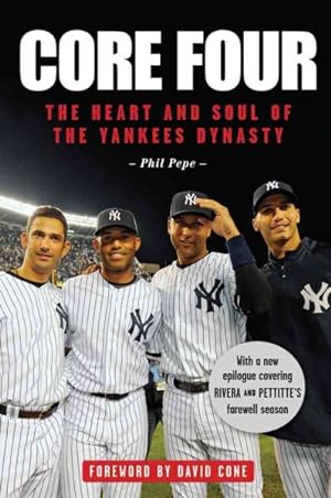 Seller image for Core Four : The Heart and Soul of the Yankees Dynasty for sale by GreatBookPrices