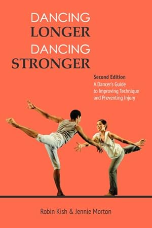 Immagine del venditore per Dancing Longer, Dancing Stronger : A Dancer's Guide to Conditioning, Improving Technique and Preventing Injury venduto da GreatBookPrices