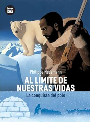 Bild des Verkufers fr Al limite de nuestras vidas/ To the Limit of Our Lives : La conquista del polo/ The Conquest of the Pole -Language: Spanish zum Verkauf von GreatBookPrices