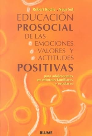 Seller image for Educacion Prosocial De Las Emociones, Valores Y Actitudes Positivas / Emotions, Values, and Positive Attitudes in Education : Para Adolescentes En Entornos Familiares Y Escolares / For Adolescents in Family and School Settings -Language: Spanish for sale by GreatBookPrices