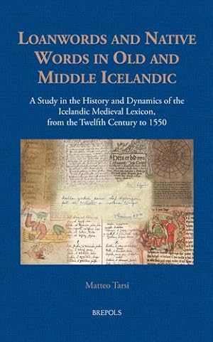 Imagen del vendedor de Loanwords and Native Words in Old and Middle Icelandic: A Study in the History and Dynamics of the Icelandic Medieval Lexicon (Studies in Viking and Medieval Scandinavia, 4) [FRENCH LANGUAGE - Hardcover ] a la venta por booksXpress