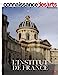Seller image for INSTITUT DE FRANCE [FRENCH LANGUAGE - Soft Cover ] for sale by booksXpress