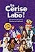 Seller image for La Cerise dans le Labo !: Des femmes de sciences inspirées et inspirantes [FRENCH LANGUAGE - Hardcover ] for sale by booksXpress