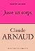 Seller image for Juste un corps [FRENCH LANGUAGE - Soft Cover ] for sale by booksXpress