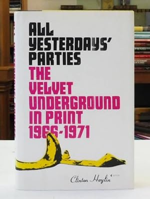 Immagine del venditore per All Yesterday's Parties: The Velvet Underground in Print 1966-1971 venduto da Back Lane Books