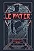 Seller image for LE PATER LE GRAND LIVRE D  ALPHONE MUCHA [FRENCH LANGUAGE - Hardcover ] for sale by booksXpress
