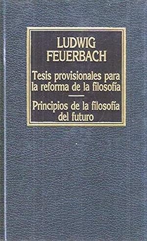 Seller image for Tesis Provisionales Para La Reforma De La Filosofia ; Principios De La Filosofa Del Futuro (Spanish Edition) for sale by Librairie Cayenne