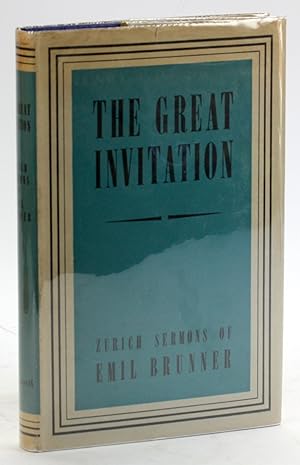 Imagen del vendedor de THE GREAT INVITATION: Zurich Sermons of Emil Brunner a la venta por Arches Bookhouse