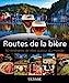 Seller image for Routes de la bière - 50 itinéraires de rêve autour du monde [FRENCH LANGUAGE - Soft Cover ] for sale by booksXpress