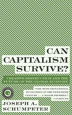 Immagine del venditore per Can Capitalism Survive?: Creative Destruction and the Future of the Global Economy (Paperback or Softback) venduto da BargainBookStores