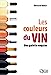 Image du vendeur pour Les couleurs du vin: Une palette exquise [FRENCH LANGUAGE - Soft Cover ] mis en vente par booksXpress