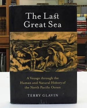 Bild des Verkufers fr The Last Great Sea: A Voyage through the Human and Natural History of the North Pacific Ocean zum Verkauf von Back Lane Books