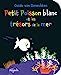 Bild des Verkufers fr Petit Poisson blanc et les trésors de la mer [FRENCH LANGUAGE - Soft Cover ] zum Verkauf von booksXpress