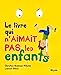 Bild des Verkufers fr Livre qui n'aimait pas les enfants (Le) [FRENCH LANGUAGE - Soft Cover ] zum Verkauf von booksXpress