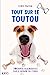 Seller image for Tout sur le toutou [FRENCH LANGUAGE - Soft Cover ] for sale by booksXpress