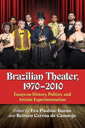 Seller image for Brazilian Theater, 1970-2010 : Essays on History, Politics and Artistic Experimentation for sale by GreatBookPrices