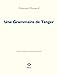 Image du vendeur pour Une Grammaire de Tanger [FRENCH LANGUAGE - Soft Cover ] mis en vente par booksXpress