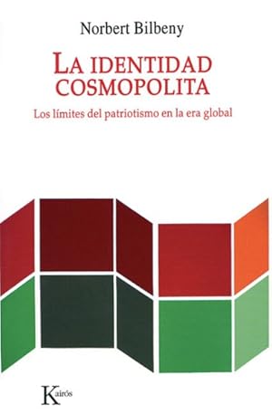 Imagen del vendedor de La identidad cosmopolita/ The Cosmopolitan Identity : Los Limites del Patriotismo en la Era Global/ The Limits of Patriotism in the Global Era -Language: Spanish a la venta por GreatBookPrices